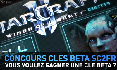 Concours cl�s Beta StarCraft SC2FR